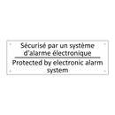Sécurisé par un système d'alarme  /.../ - Protected by electronic alarm  /.../