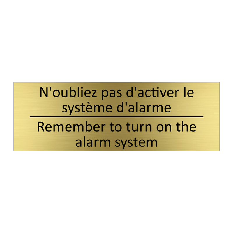 N'oubliez pas d'activer le système  /.../ - Remember to turn on the alarm  /.../