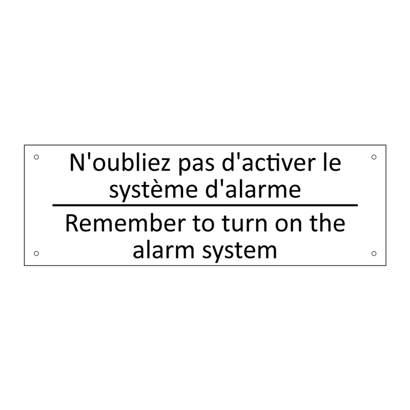 N'oubliez pas d'activer le système  /.../ - Remember to turn on the alarm  /.../