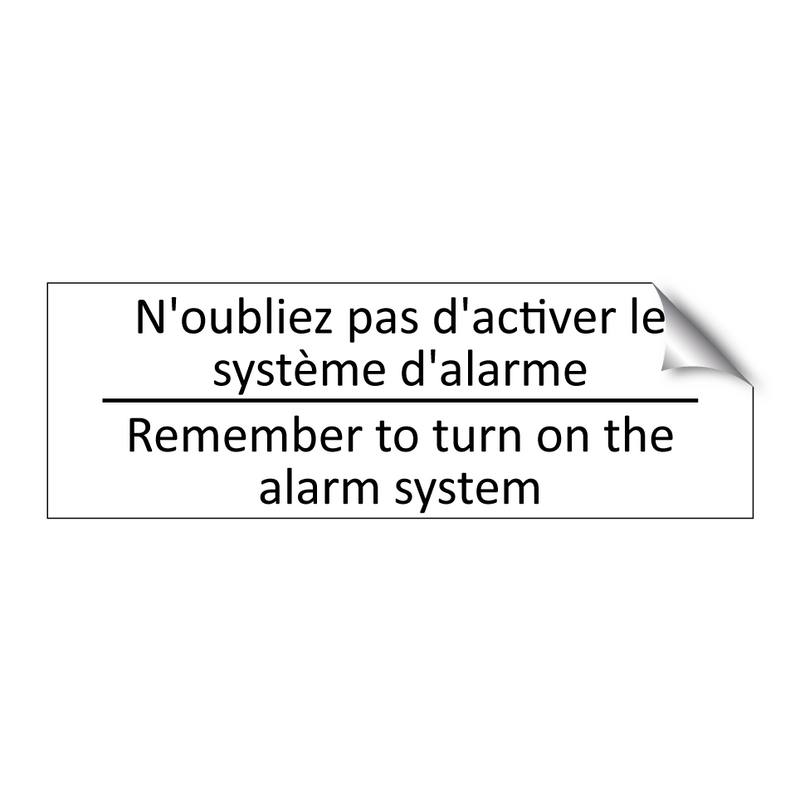 N'oubliez pas d'activer le système  /.../ - Remember to turn on the alarm  /.../