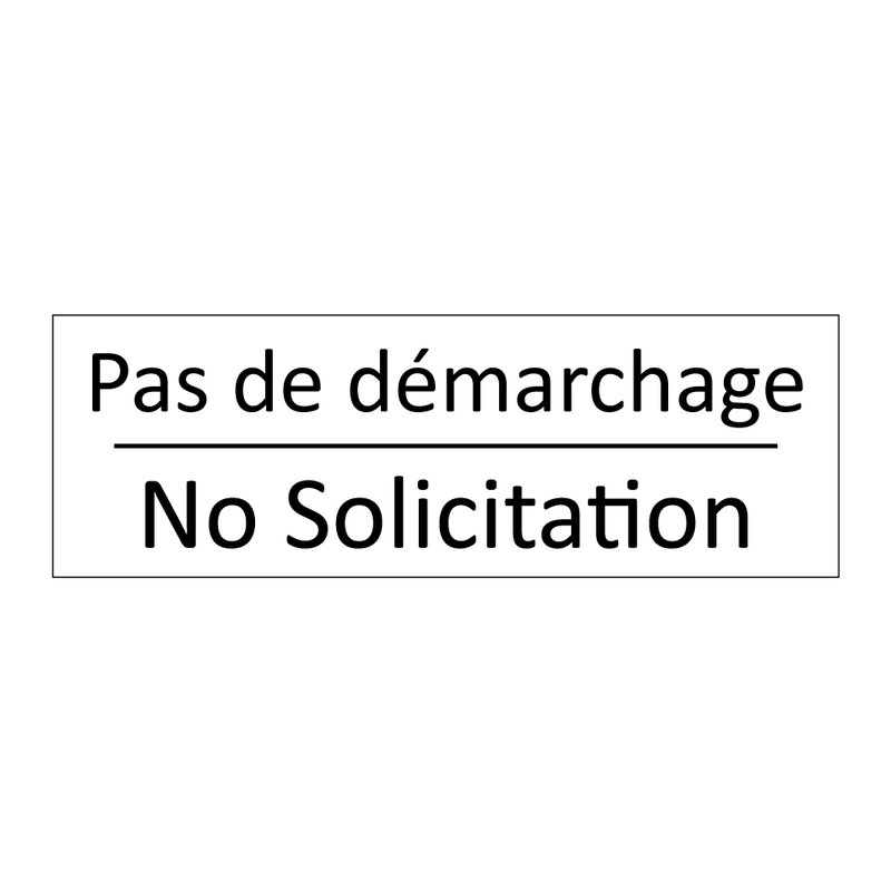Pas de démarchage - No Solicitation