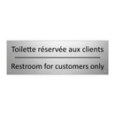 Toilette réservée aux clients - Restroom for customers only