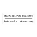 Toilette réservée aux clients - Restroom for customers only
