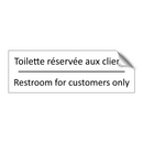 Toilette réservée aux clients - Restroom for customers only