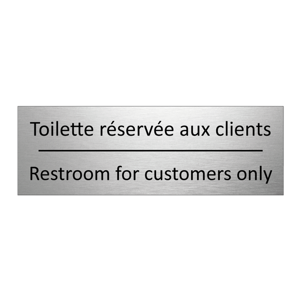 Toilette réservée aux clients - Restroom for customers only