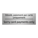 Désolé, paiement par carte uniquement /.../ - Sorry card payments only