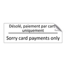 Désolé, paiement par carte uniquement /.../ - Sorry card payments only