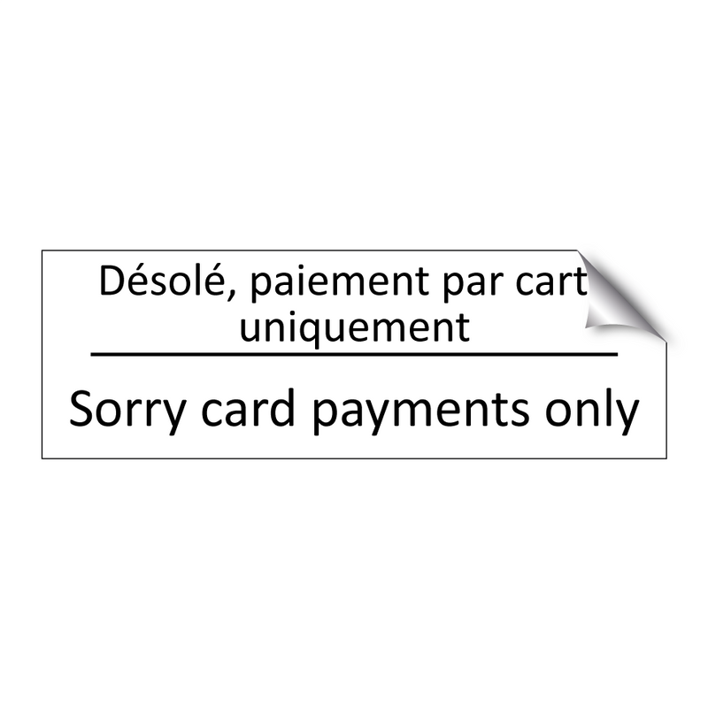 Désolé, paiement par carte uniquement /.../ - Sorry card payments only
