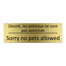 Désolé, les animaux ne sont pas  /.../ - Sorry no pets allowed