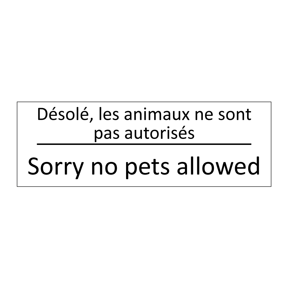 Désolé, les animaux ne sont pas  /.../ - Sorry no pets allowed
