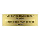 Ces portes doivent rester fermées /.../ - These doors must be kept closed /.../
