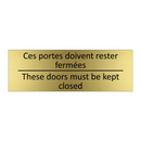 Ces portes doivent rester fermées /.../ - These doors must be kept closed /.../