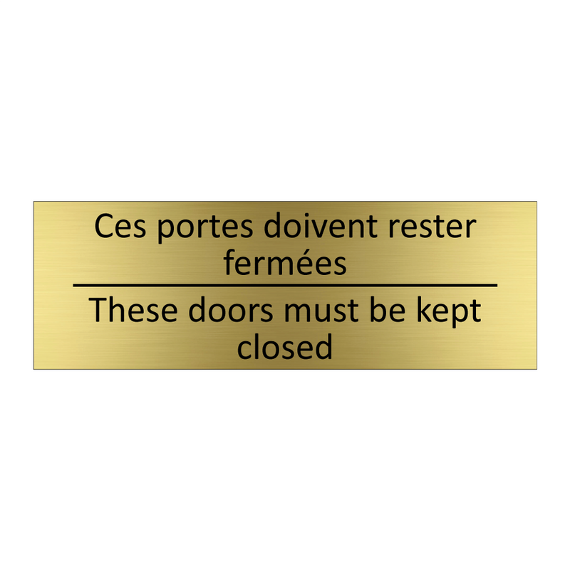 Ces portes doivent rester fermées /.../ - These doors must be kept closed /.../