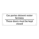 Ces portes doivent rester fermées /.../ - These doors must be kept closed /.../