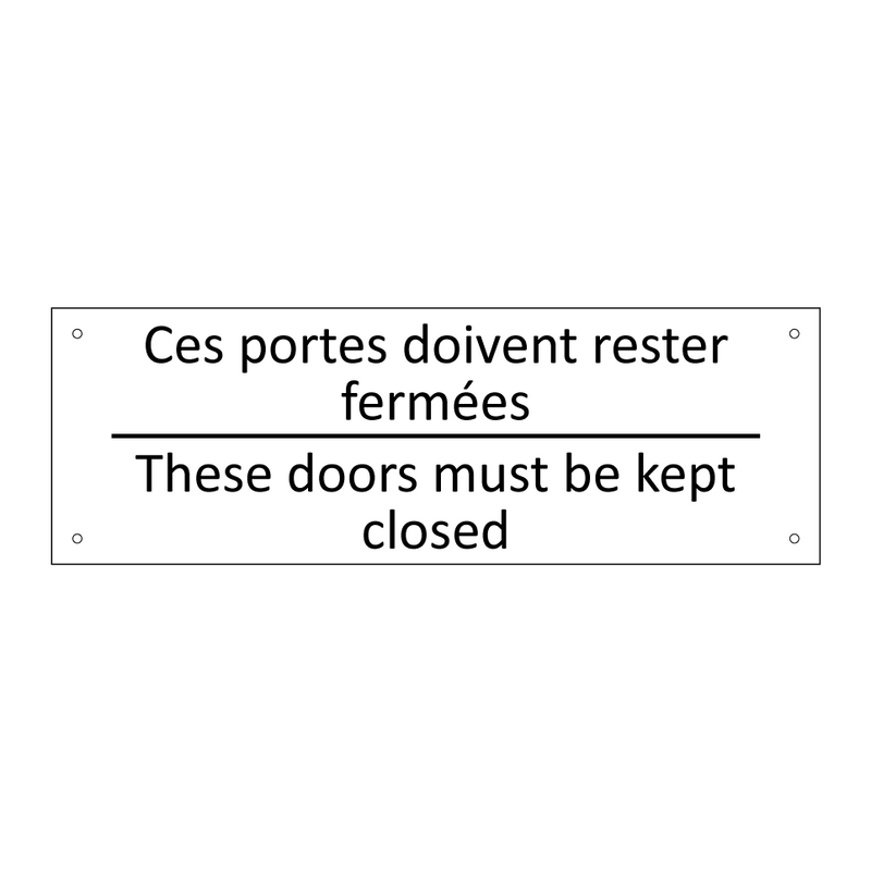 Ces portes doivent rester fermées /.../ - These doors must be kept closed /.../