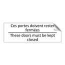 Ces portes doivent rester fermées /.../ - These doors must be kept closed /.../