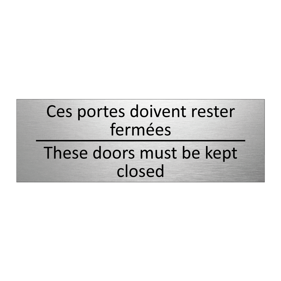 Ces portes doivent rester fermées /.../ - These doors must be kept closed /.../