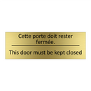 Cette porte doit rester fermée. /.../ - This door must be kept closed