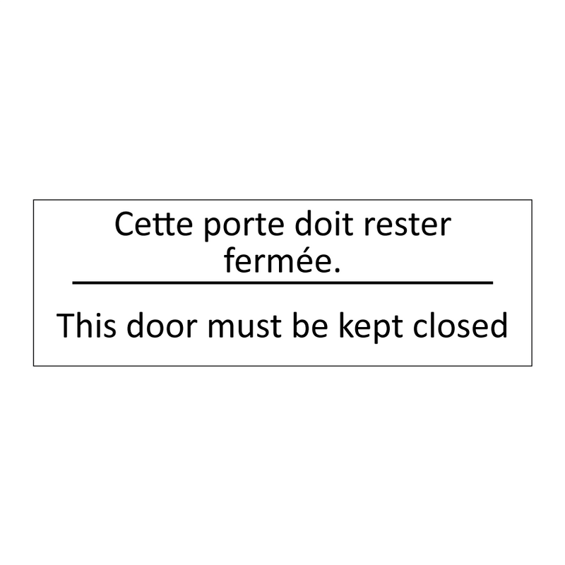 Cette porte doit rester fermée. /.../ - This door must be kept closed
