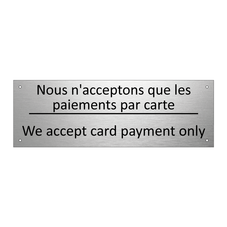 Nous n'acceptons que les paiements  /.../ - We accept card payment only