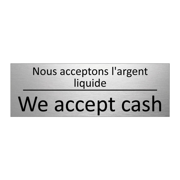 Nous acceptons l'argent liquide /.../ - We accept cash