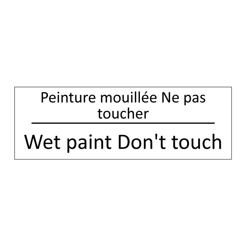 Peinture mouillée Ne pas toucher /.../ - Wet paint Don't touch