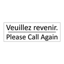 Veuillez revenir. - Please Call Again