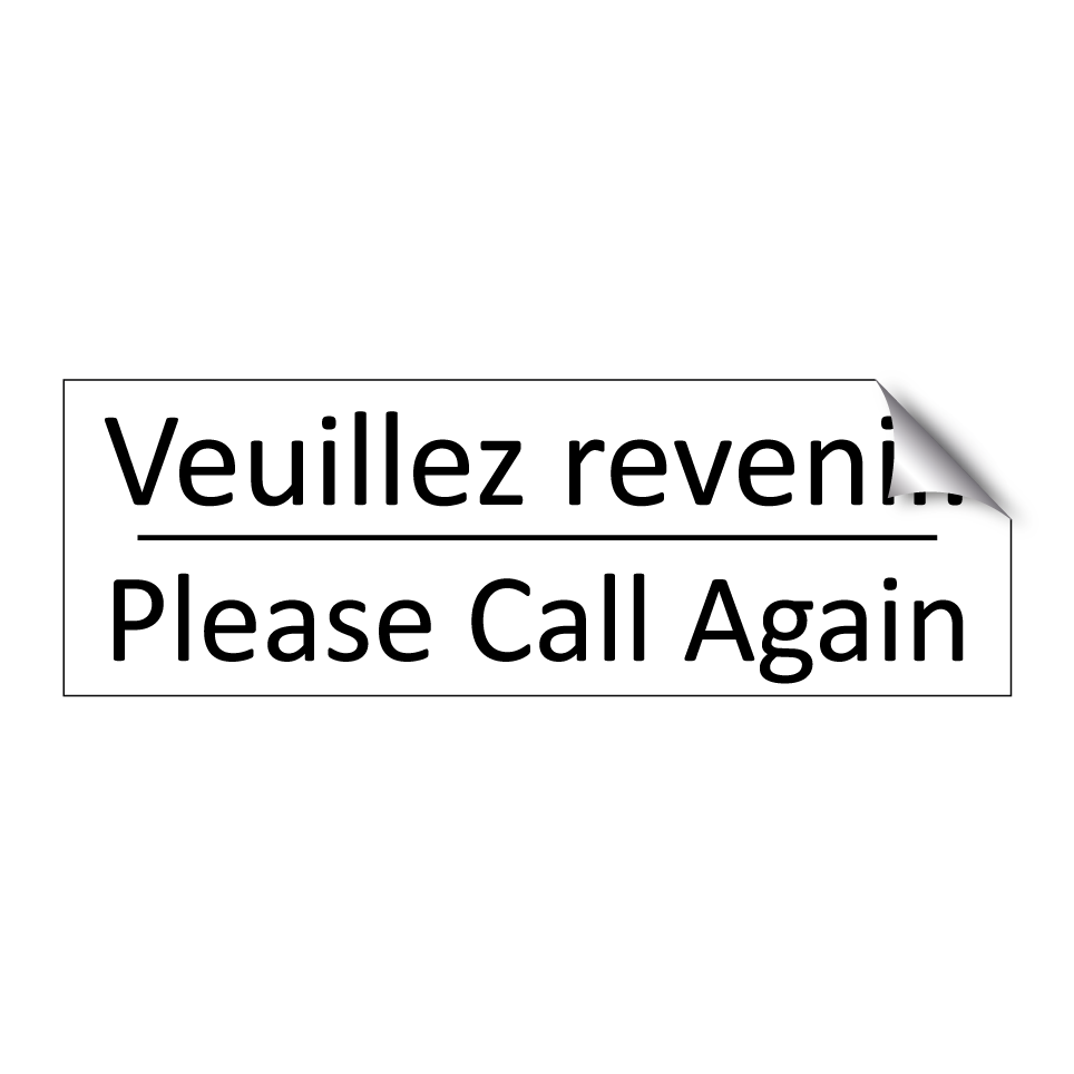 Veuillez revenir. - Please Call Again