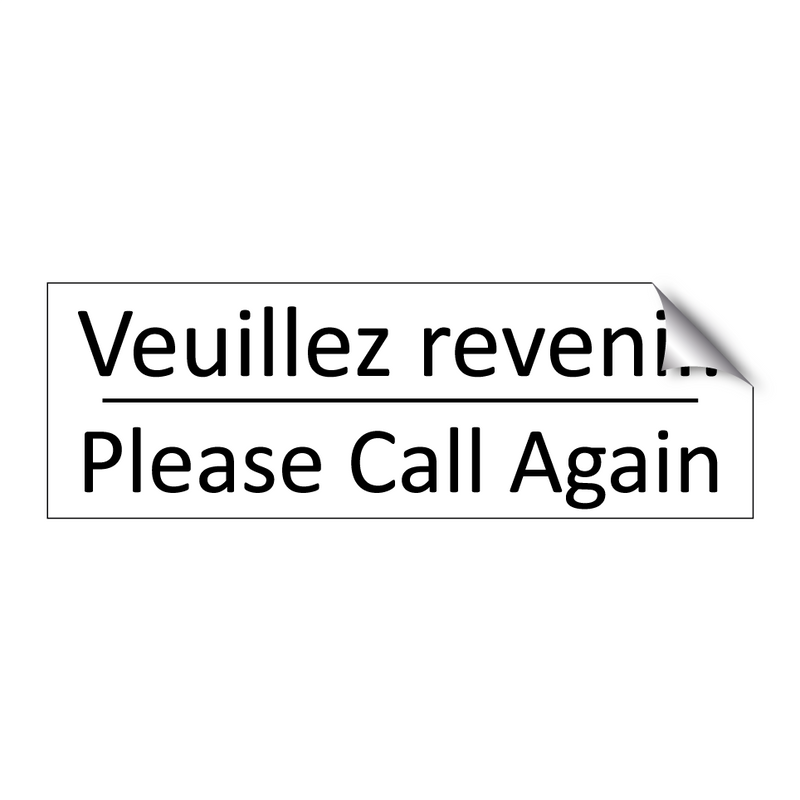 Veuillez revenir. - Please Call Again