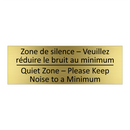 Zone de silence – Veuillez réduire  /.../ - Quiet Zone – Please Keep Noise  /.../