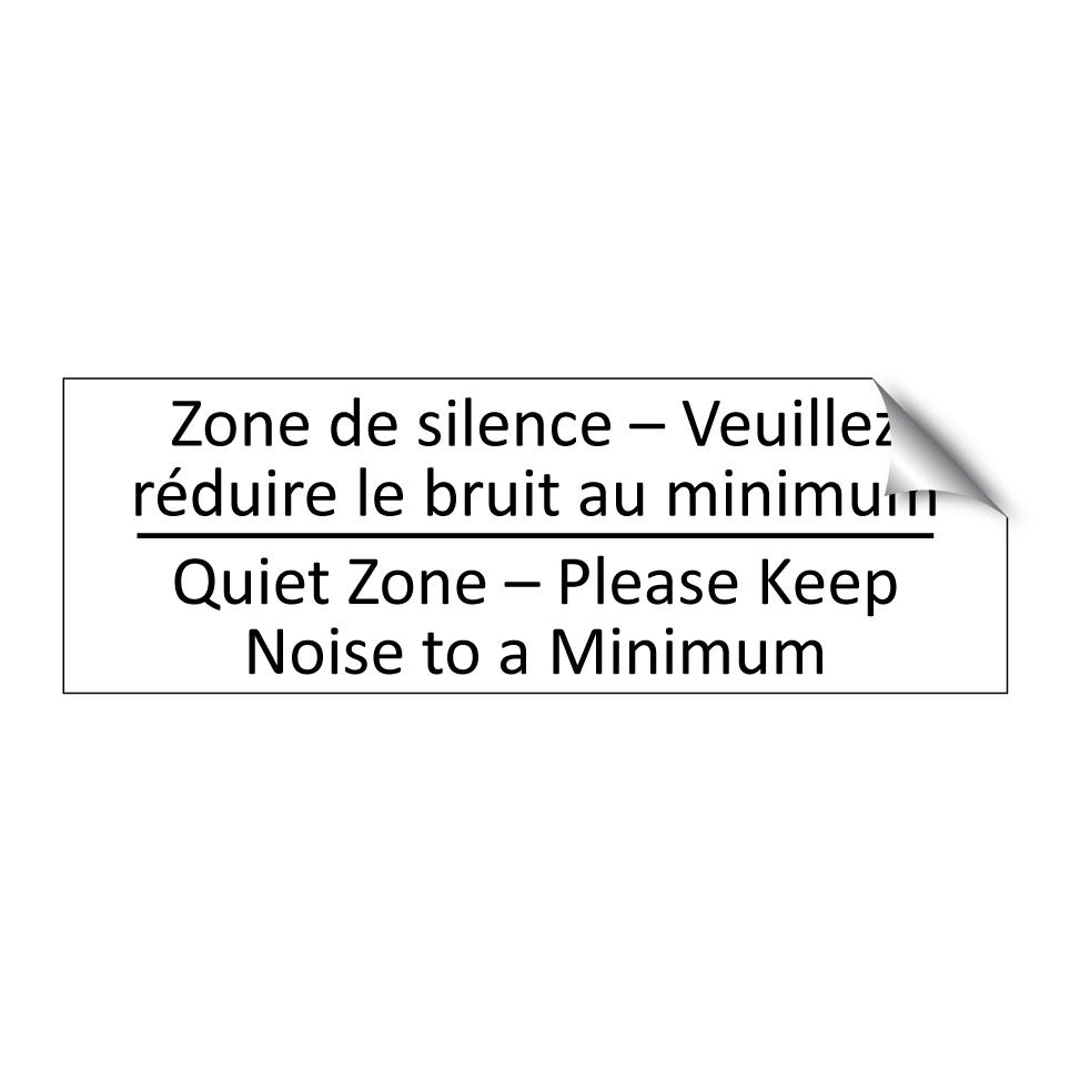 Zone de silence – Veuillez réduire  /.../ - Quiet Zone – Please Keep Noise  /.../