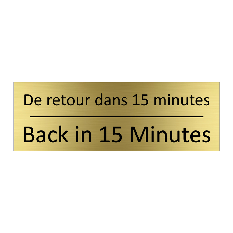 De retour dans 15 minutes - Back in 15 Minutes