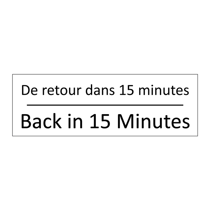 De retour dans 15 minutes - Back in 15 Minutes