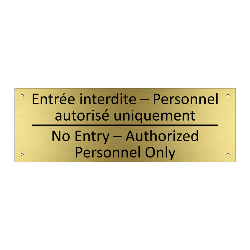 Entrée interdite – Personnel autorisé  /.../ - No Entry – Authorized Personnel  /.../