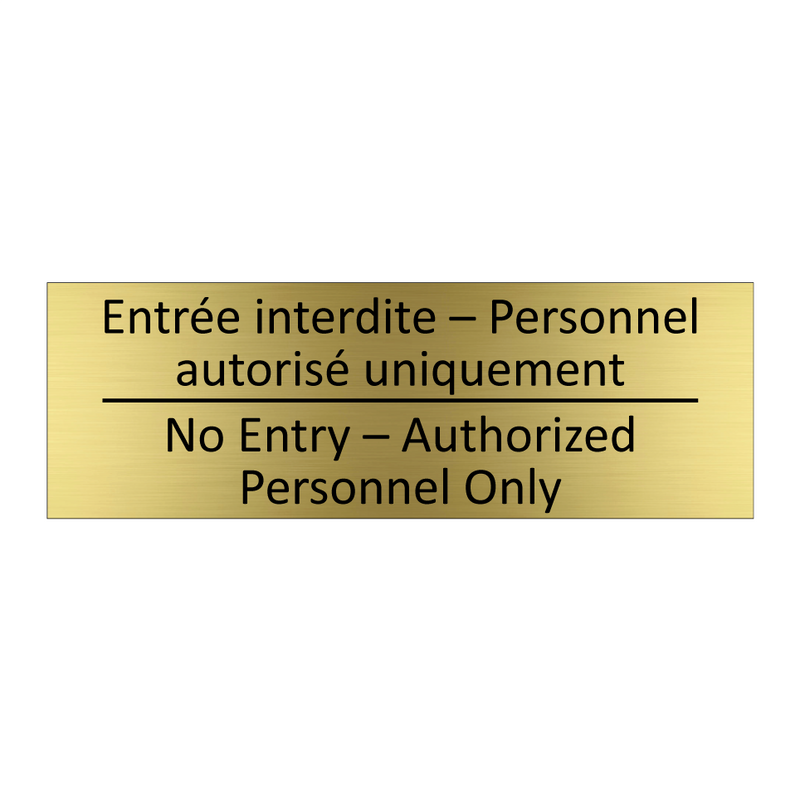 Entrée interdite – Personnel autorisé  /.../ - No Entry – Authorized Personnel  /.../
