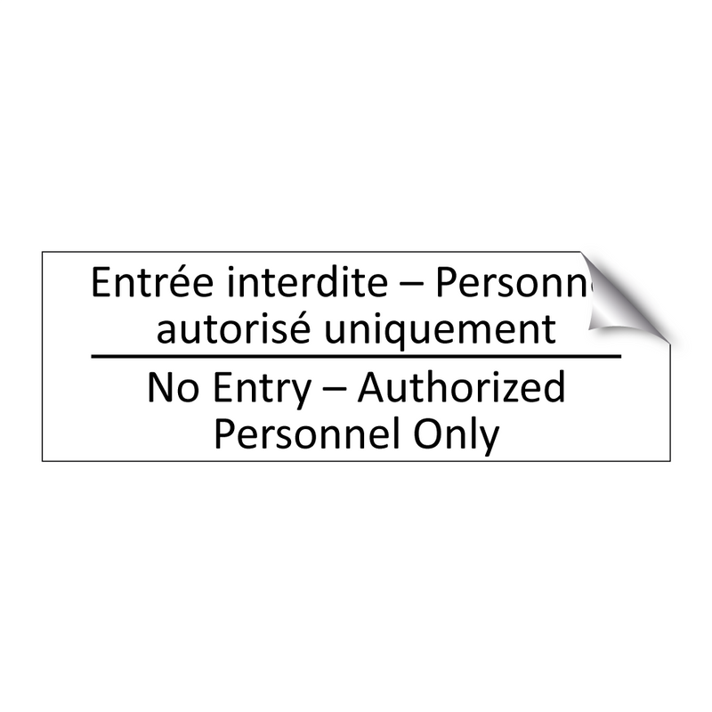 Entrée interdite – Personnel autorisé  /.../ - No Entry – Authorized Personnel  /.../