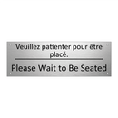 Veuillez patienter pour être placé. /.../ - Please Wait to Be Seated