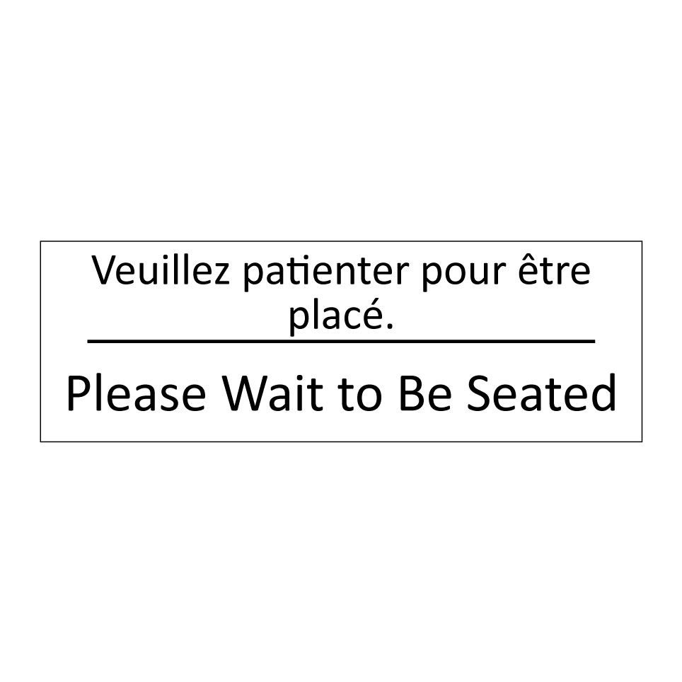 Veuillez patienter pour être placé. /.../ - Please Wait to Be Seated