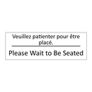 Veuillez patienter pour être placé. /.../ - Please Wait to Be Seated