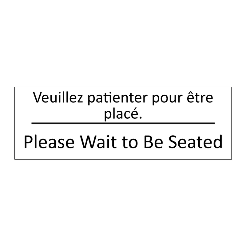 Veuillez patienter pour être placé. /.../ - Please Wait to Be Seated