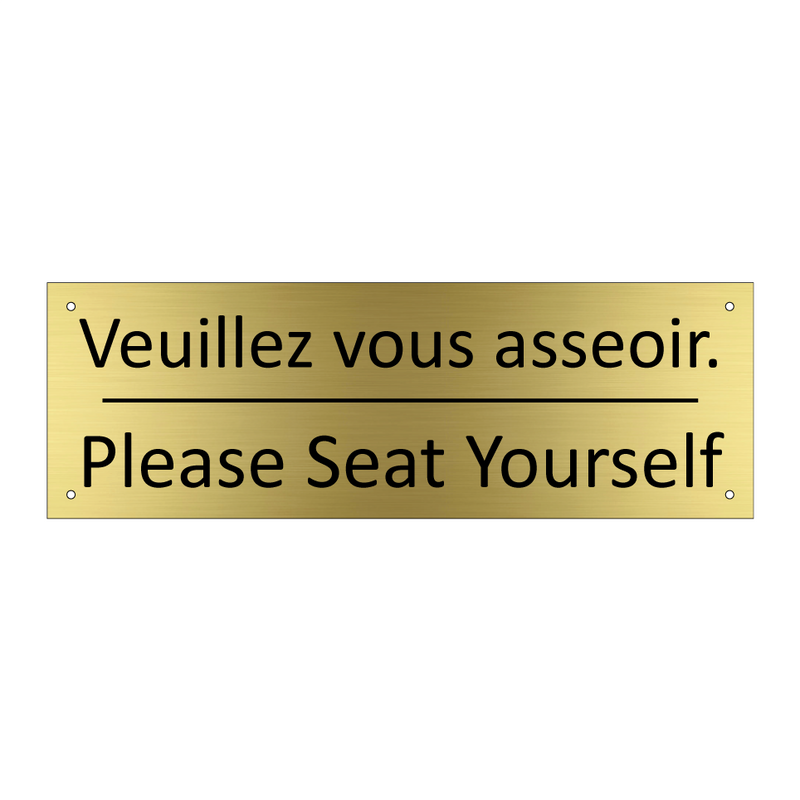 Veuillez vous asseoir. - Please Seat Yourself
