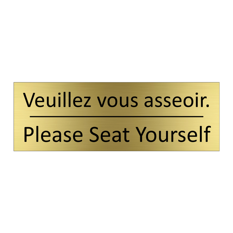 Veuillez vous asseoir. - Please Seat Yourself