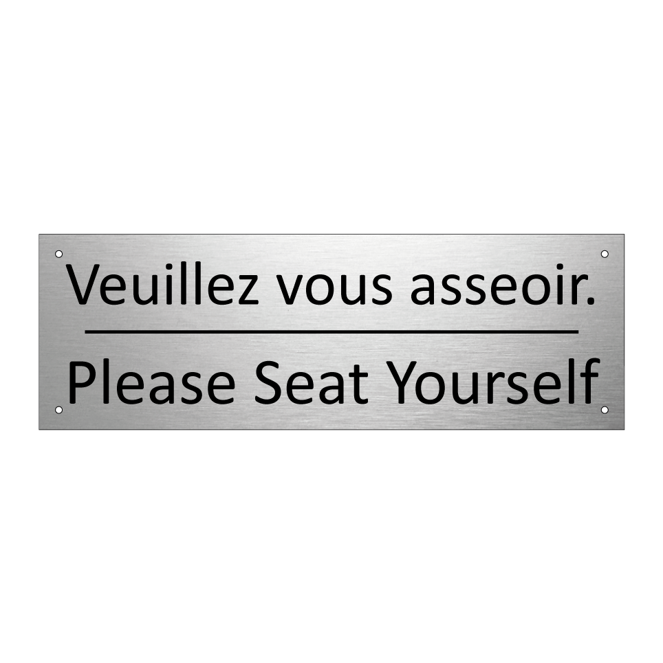 Veuillez vous asseoir. - Please Seat Yourself