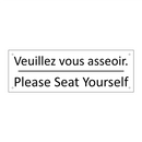 Veuillez vous asseoir. - Please Seat Yourself