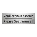 Veuillez vous asseoir. - Please Seat Yourself