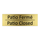 Patio Fermé - Patio Closed