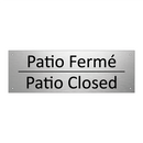 Patio Fermé - Patio Closed