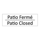 Patio Fermé - Patio Closed