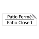 Patio Fermé - Patio Closed