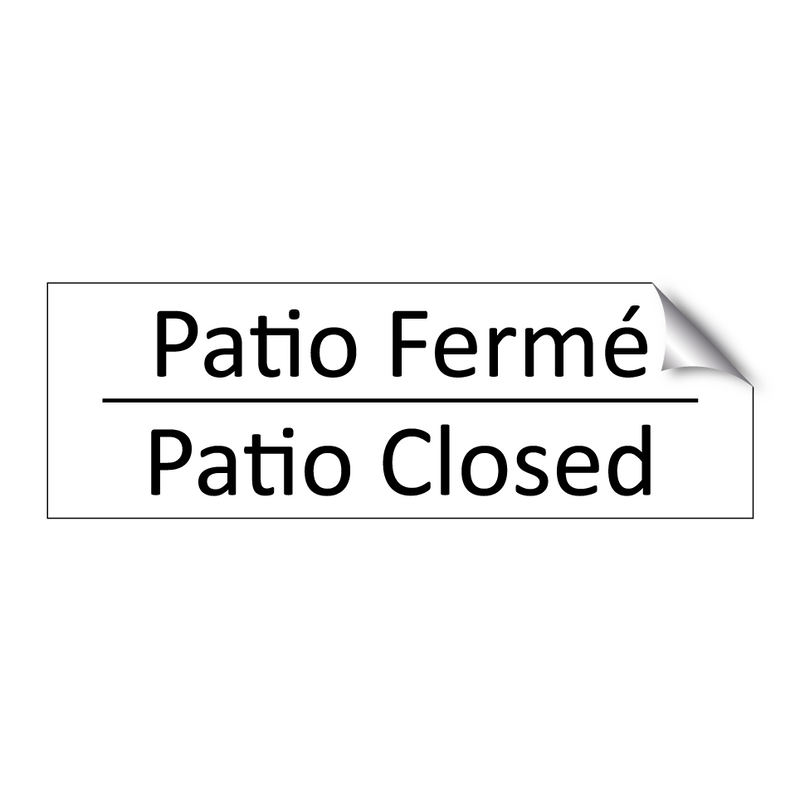 Patio Fermé - Patio Closed